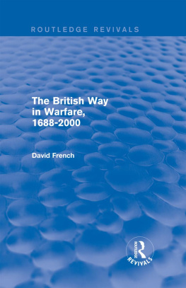 David French - The British Way in Warfare 1688 - 2000