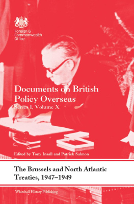 Tony Insall - The Brussels and North Atlantic Treaties, 1947-1949: Documents on British Policy Overseas, Series I, Volume X
