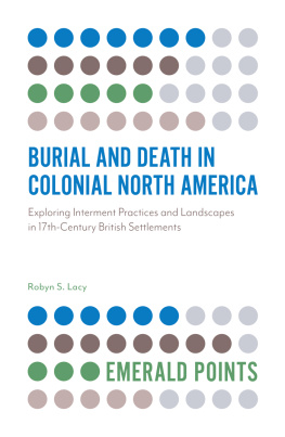 Robyn S. Lacy Burial and Death in Colonial North America