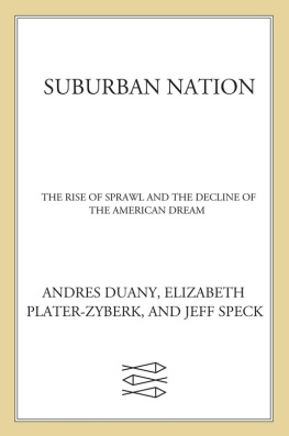 Andres Duany - Suburban Nation: The Rise of Sprawl and the Decline of the American Dream