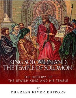 Charles River Editors - King Solomon and Temple of Solomon: The History of the Jewish King and His Temple