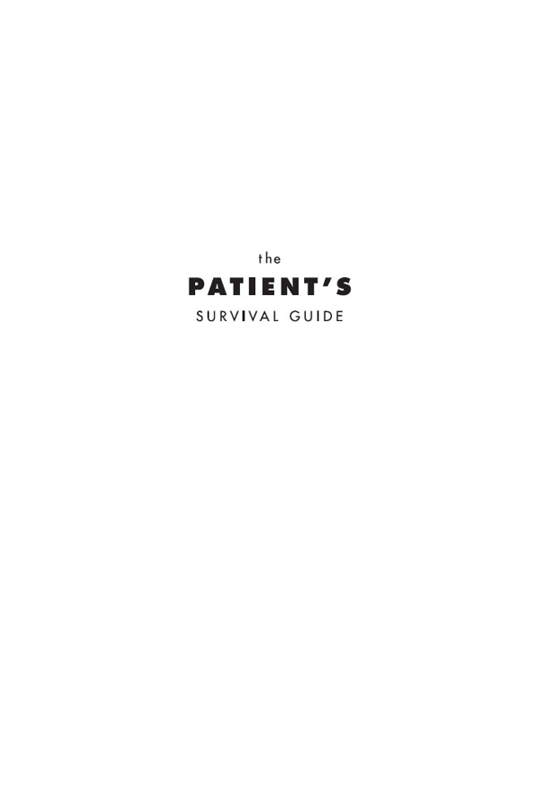 The PATIENTS SURVIVAL GUIDE First Edition Copyright 2022 Edward H Morgan Jr - photo 2