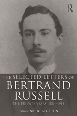 Nicholas Griffin - The Selected Letters of Bertrand Russell, Volume 1: The Private Years 1884-1914