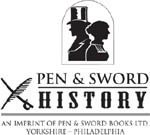 First published in Great Britain in 2022 by PEN AND SWORD HISTORY An imprint of - photo 2