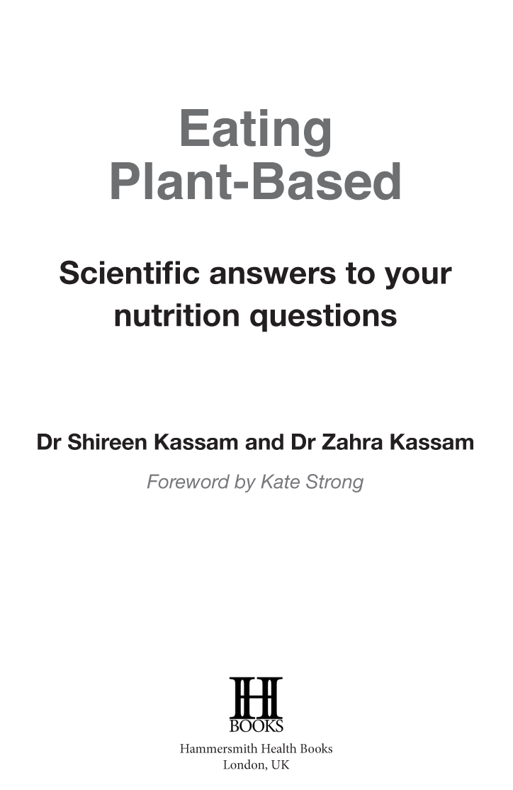 Contents Contents in detail About the authors Dr Zahra and Dr Shireen Kassam - photo 1