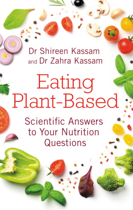 Kassam Shireen - Eating Plant-Based: Scientific Answers to Your Nutrition Questions