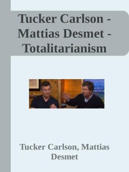 Tucker Carlson Tucker Carlson - Mattias Desmet - Totalitarianism interview transcript