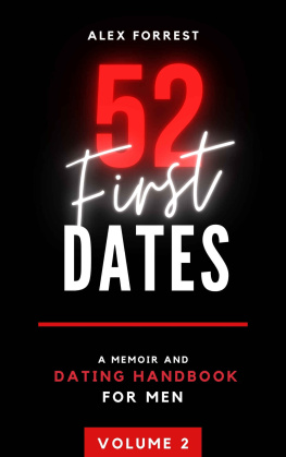 Alex Forrest - 52 First Dates | Part 2: A Dating Memoir & Handbook