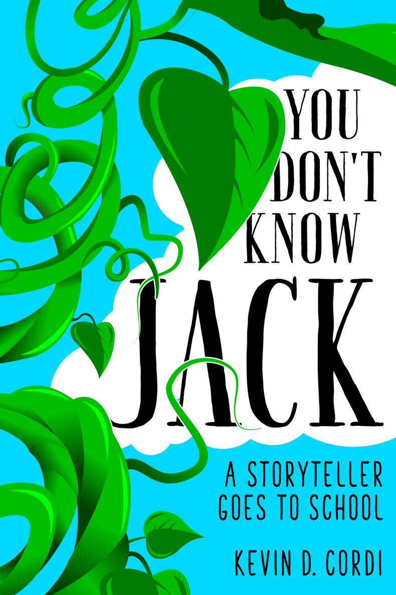 YOU DONT KNOW JACK YOU DONT KNOW JACK A STORYTELLER GOES TO SCHOOL KEVIN - photo 1