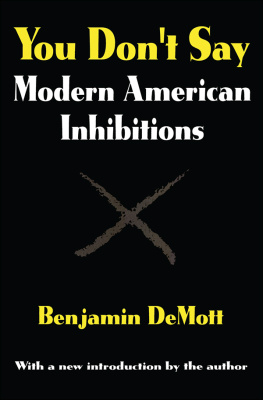 Benjamin DeMott - You Dont Say: Modern American Inhibitions