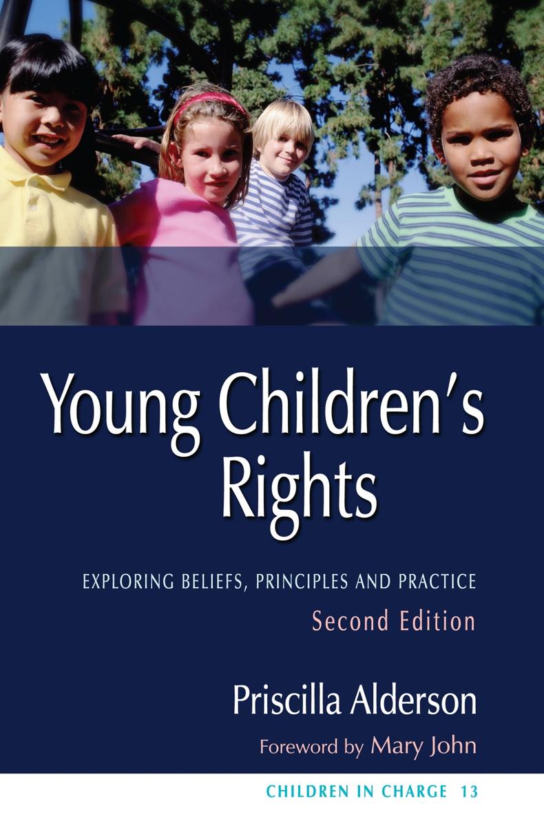 Young Childrens Rights also in the series Children Taken Seriously In Theory - photo 1