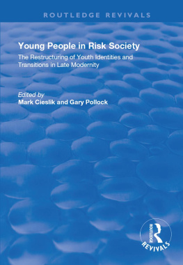 Mark Cieslik - Young People in Risk Society: The Restructuring of Youth Identities and Transitions in Late Modernity