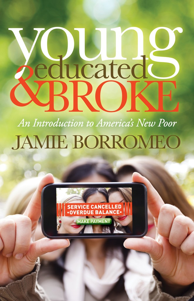 Young Educated Broke An Introduction to Americas New Poor - image 1