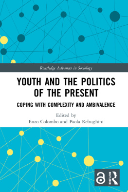 Enzo Colombo - Youth and the Politics of the Present: Coping with Complexity and Ambivalence