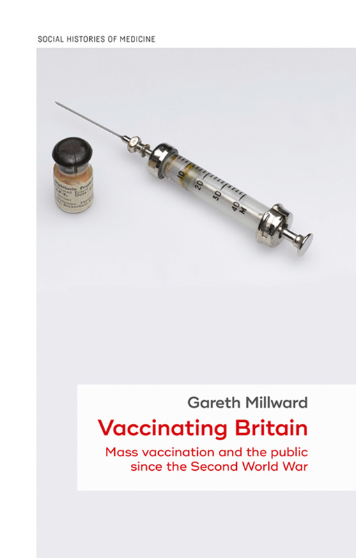 Vaccinating Britain Mass vaccination and the public since the Second World War - image 1