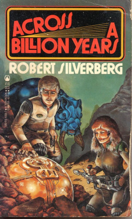 Robert Silverberg Across a Billion Years