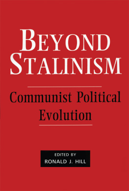 Ronald J. Hill (editor) Beyond Stalinism: Communist Political Evolution