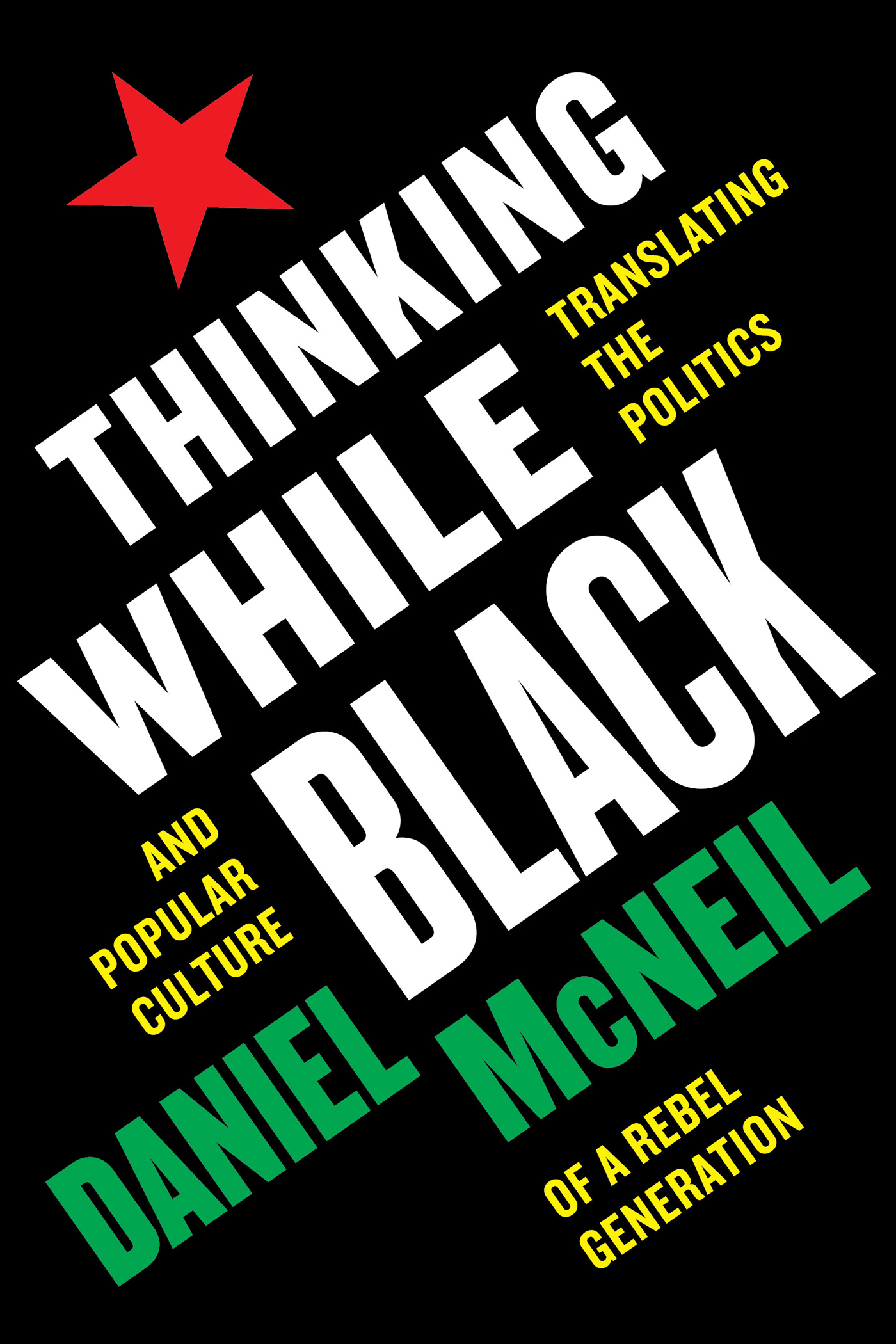 Praise for Thinking While Black A must-read for all committed to a critically - photo 1