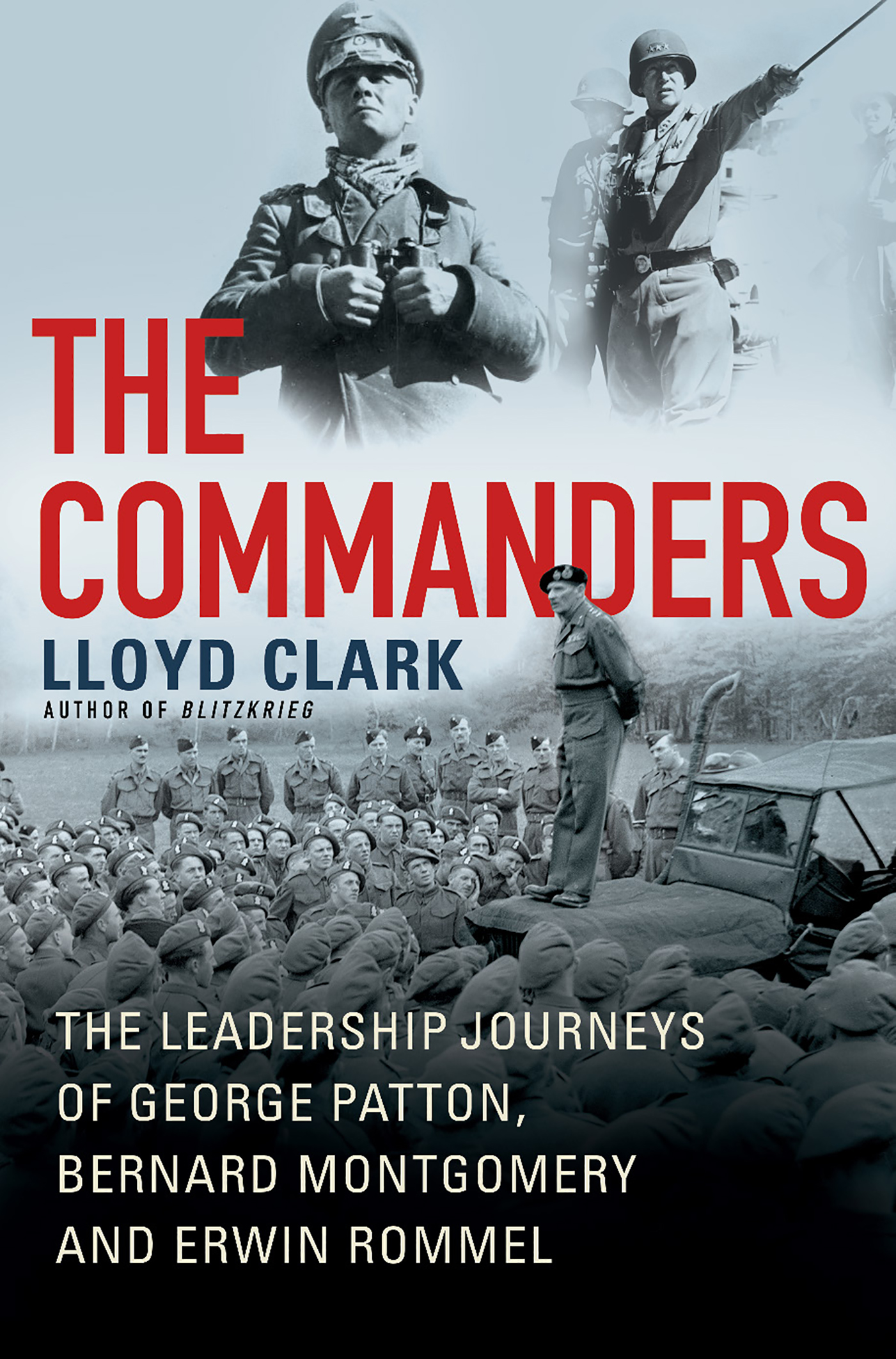 THE COMMANDERS By the same author Blitzkrieg Myth Reality and Hitlers - photo 1