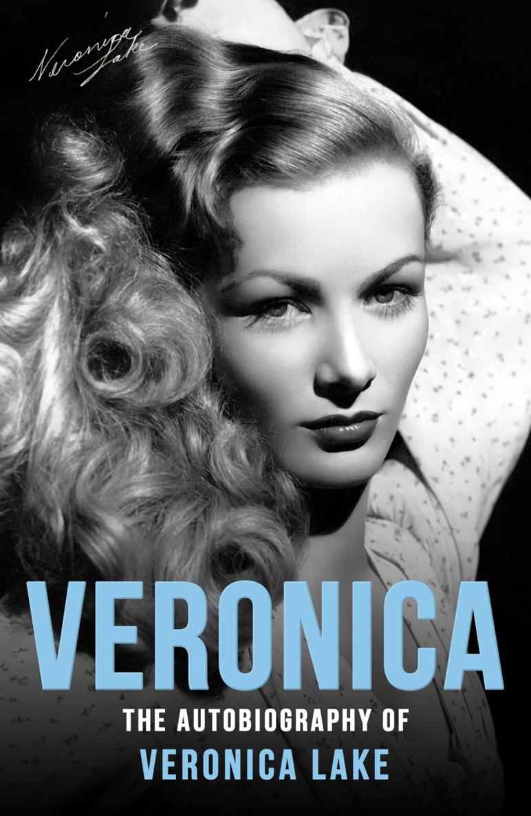 Veronica Lake Veronica What a sense you have for finding trouble and - photo 1