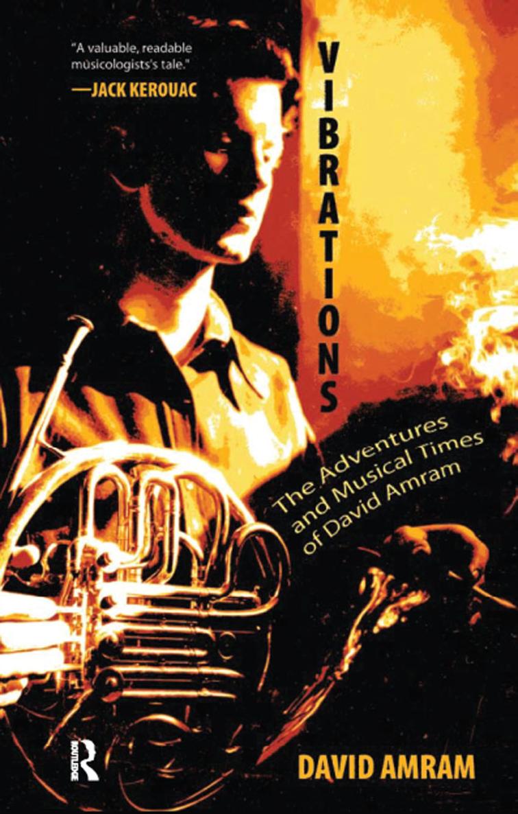 VIBRATIONS The Adventures and Musical Times of David Amram First published - photo 1