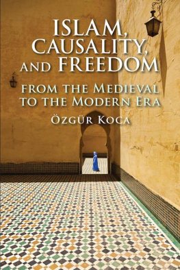 Özgür Koca - Islam, Causality, and Freedom: From the Medieval to the Modern Era