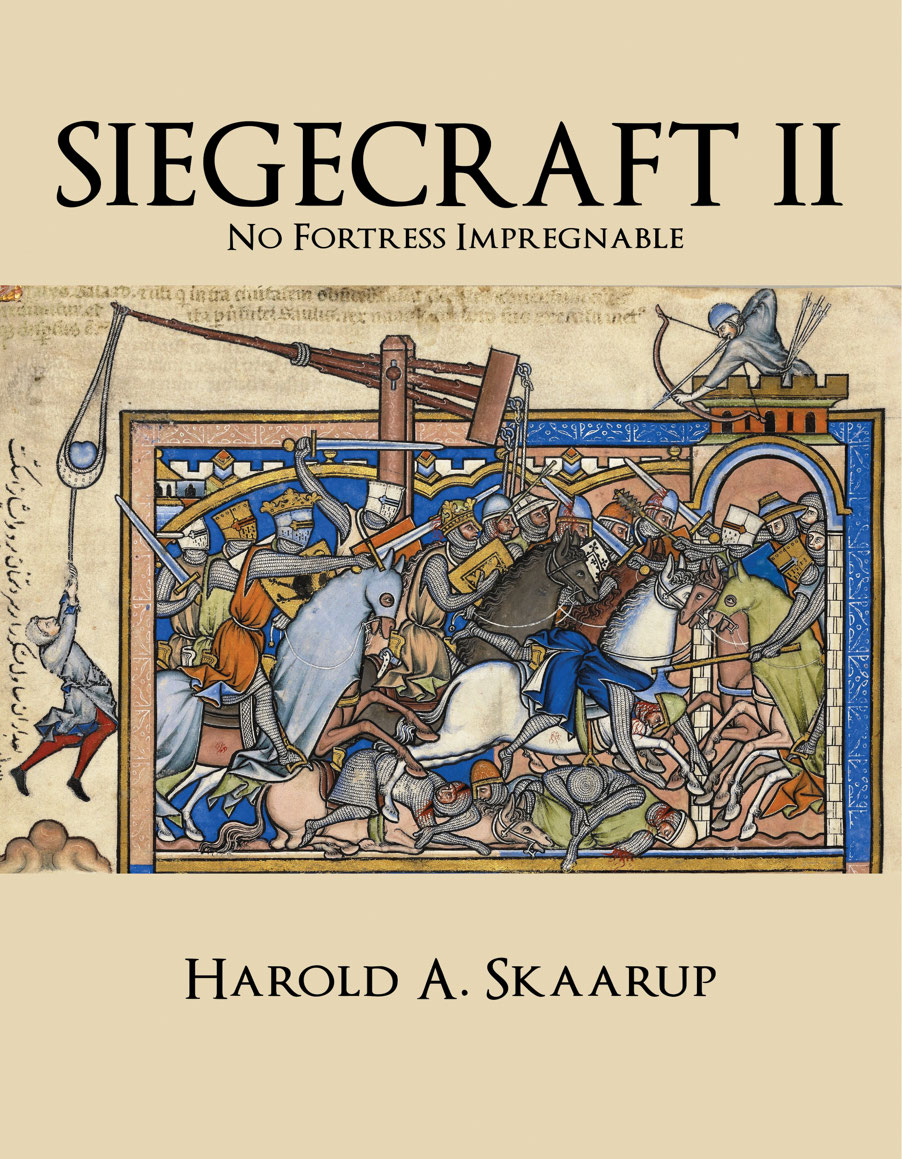 Siegecraft II No Fortress Impregnable Harold A Skaarup Copyright 2021 - photo 1