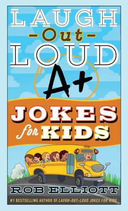 Rob Elliott Laugh-Out-Loud A+ Jokes for Kids (Laugh-Out-Loud Jokes for Kids)