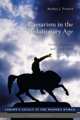 Markus J. Prutsch - Caesarism in the Post-Revolutionary Age