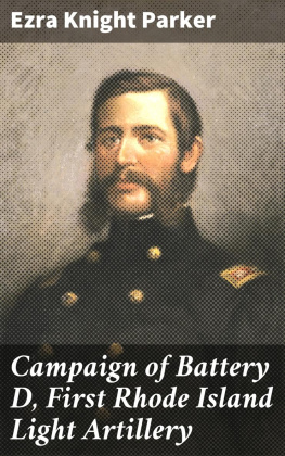 Ezra Knight Parker - Campaign of Battery D, First Rhode Island Light Artillery