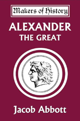 Jacob Abbott Alexander the Great (Makers of History)