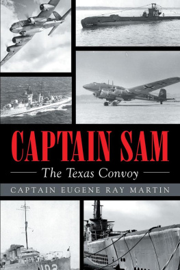 Captain Eugene Ray Martin CAPTAIN SAM The Texas Convoy