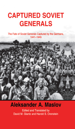 Aleksander A. Maslov - Captured Soviet Generals: The Fate of Soviet Generals Captured by the Germans, 1941-1945