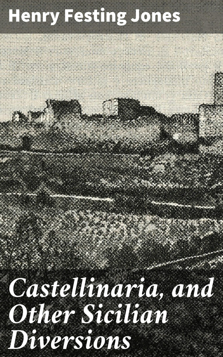 This ebook was transcribed by Les Bowler CASTELLINARIA and other sicilian - photo 1