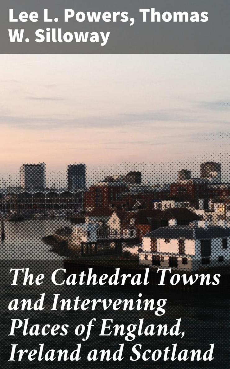 THE Cathedral Towns AND INTERVENING PLACES OF England Ireland AND - photo 1