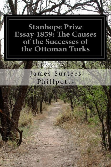 STANHOPE PRIZE ESSAY1859 THE CAUSES OF THE SUCCESSES OF THE OTTOMAN TURKS BY - photo 1