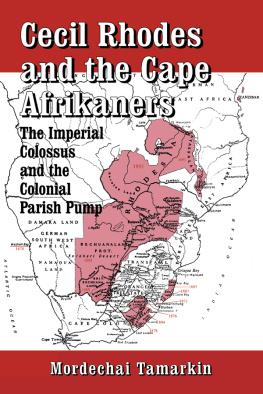 Michael Tamarkin Cecil Rhodes and the Cape Afrikaners: The Imperial Colossus and the Colonial Parish Pump