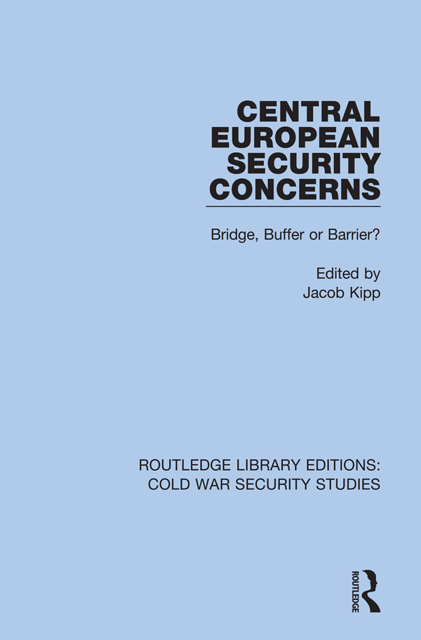 ROUTLEDGE LIBRARY EDITIONS COLD WAR SECURITY STUDIES Volume 10 CENTRAL - photo 1