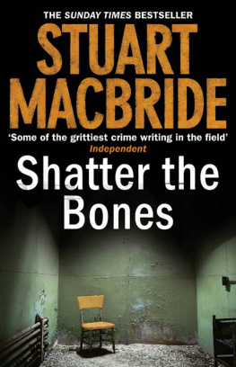 Stuart MacBride Shatter the Bones