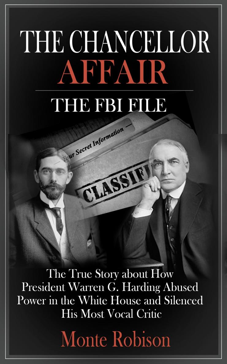 T HE CHANCELLOR AFFAIR THE FBI FILE The True Story about How President - photo 1