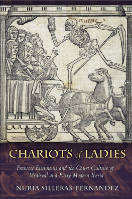 Nuria Silleras-Fernandez - Chariots of Ladies: Francesc Eiximenis and the Court Culture of Medieval and Early Modern Iberia