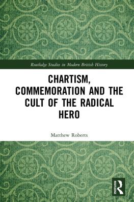 Matthew Roberts - Chartism, Commemoration and the Cult of the Radical Hero