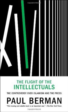 Paul Berman - The Flight of the Intellectuals: The Controversy over Islamism and the Press