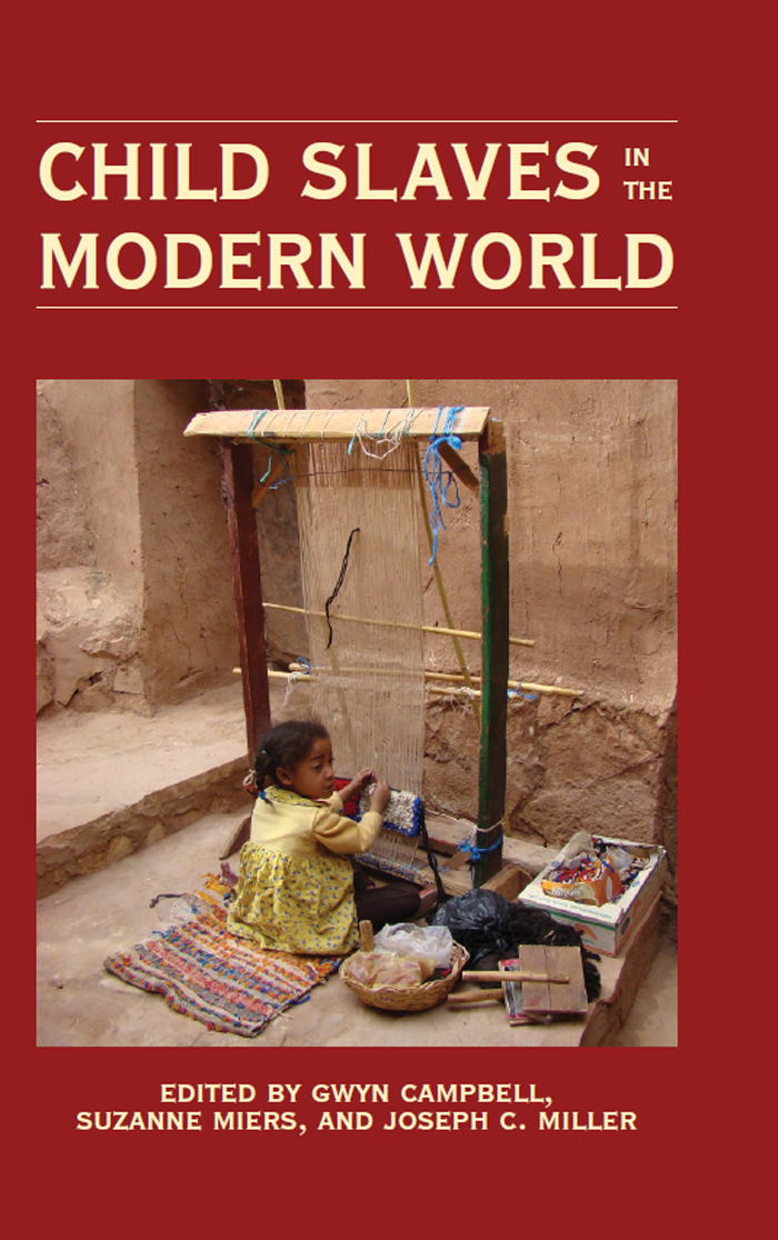 CHILD SLAVES IN THE MODERN WORLD CHILD SLAVES IN THE MODERN WORLD Edited by - photo 1