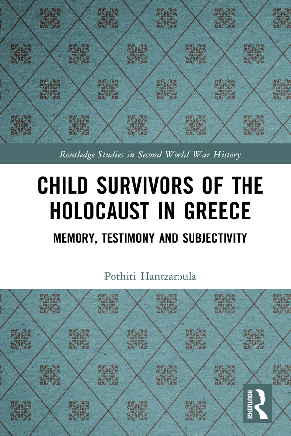 Child Survivors of the Holocaust in Greece A historical investigation of - photo 1