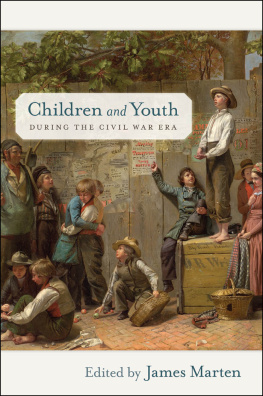 James Marten Children and Youth during the Civil War Era