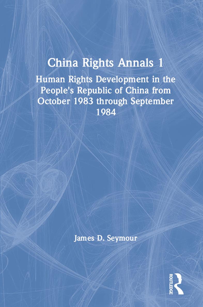 CHINA RIGHTS ANNALS CHINA RIGHTS ANNALS Human Rights Developments in the - photo 1