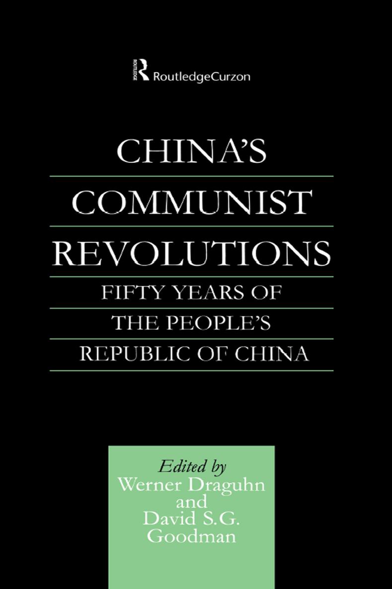 Chinas Communist Revolutions Fifty Years of The Peoples Republic of China - photo 1