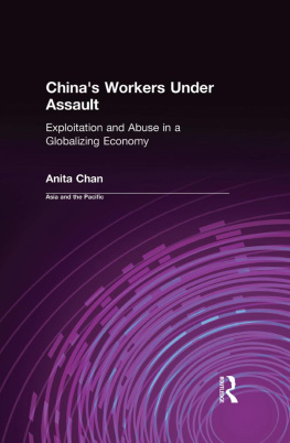 Anita Chan - Chinas Workers Under Assault: Exploitation and Abuse in a Globalizing Economy