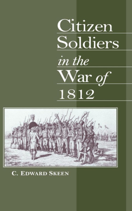 C. Edward Skeen - Citizen Soldiers in the War of 1812